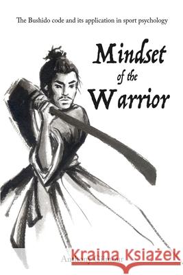 Mindset of the Warrior Anthony Gilmour 9780987597113