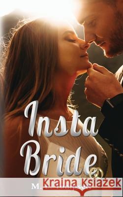 Insta Bride: Contemporary second chance romance Tompsett, M. L. 9780987614759 M. L. Tompsett