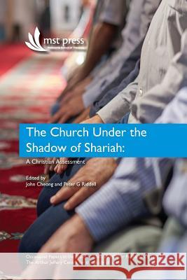 The Church under the Shadow of Shariah: A Christian Assessment Cheong, John 9780987615459 Mst (Melbourne School of Theology)