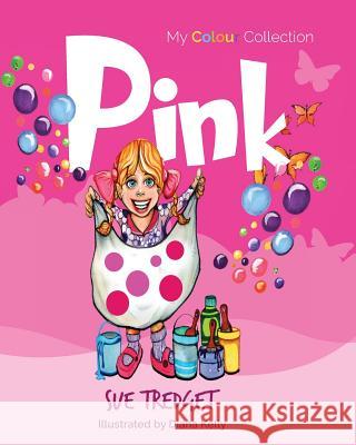 My Colour Collection: Pink Sue Tredget Diana J. Kelly 9780987617101 Causeway Publishing