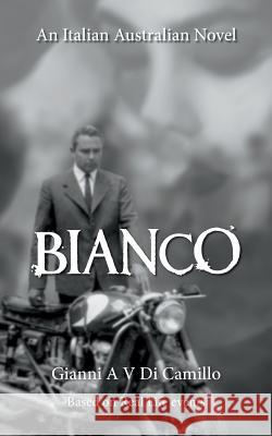 Bianco: Advanced Reader Copy Only Gianni Anthony Vincent D Pickawoowoo Publishin 9780987618306 Donato Publishing