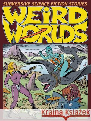Weird Worlds: Subversive Science Fiction Stories Steve Carter Antoinette Rydyr Pete Correy 9780987622914 Antoinette Rydyr