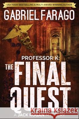 Professor K: The Final Quest Gabriel Farago 9780987628305 Bear & King Publishing