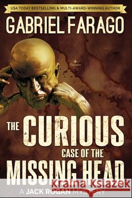 The Curious Case of the Missing Head Gabriel Farago 9780987628312