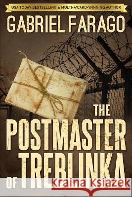 The Postmaster of Treblinka Gabriel Farago 9780987628343 Bear & King Publishing