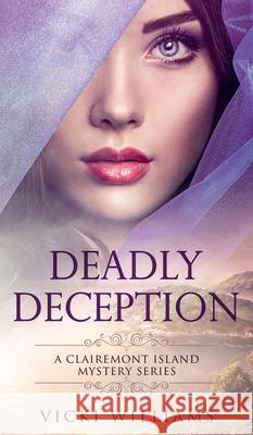 Deadly Deception Vicki Williams 9780987630650 Vicki Williams