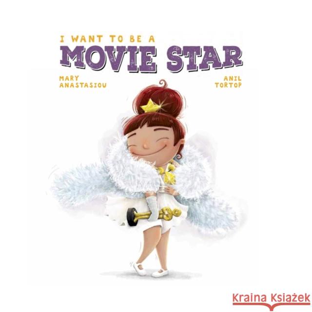 I Want to be a Movie Star Mary Anastasiou 9780987635464