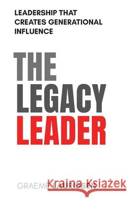 The Legacy Leader Graeme Lauridsen 9780987639424 Achievement Agency