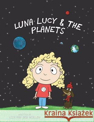 Luna Lucy and the Planets Lisa Van Der Wielen, Joseph Hopkins 9780987639752 Lisa Van Der Wielen