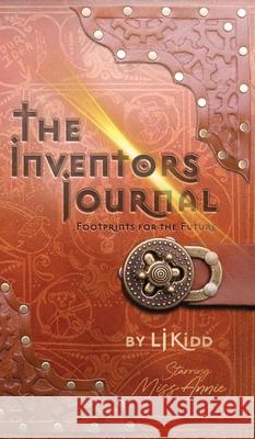 The Inventors Journal: Footprints for the future Lj Kidd 9780987641014 LJ Kidd