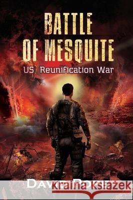 Battle of Mesquite: US Reunification War David Pope 9780987642400 Spellbound Self-Publishing