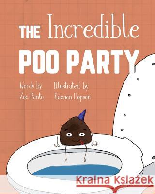 The Incredible Poo Party Zoe Panto 9780987644046 Zoe Terpening
