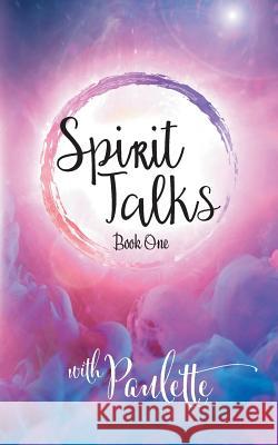 Spirit Talks - Book One Paulette Watts 9780987645302