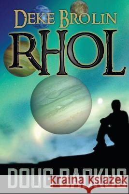 Deke Brolin - Rhol Doug L. Backus 9780987673206 Lbteh