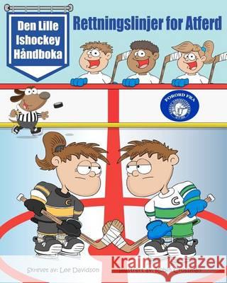 Den Lille Ishockey Håndboka: Rettningslinjer for Atferd Crossman, Robin 9780987677235 Canuck Corp.