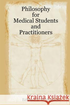 Philosophy for Medical Students and Practitioners Edward Makhene 9780987697028 Edward Makhene