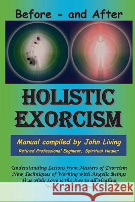 Holistic Exorcism John M. Living 9780987735027 John Living