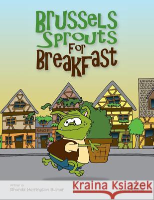 Brussels Sprouts For Breakfast Bulmer, Kent 9780987741042 Rhonda Herrington Bulmer