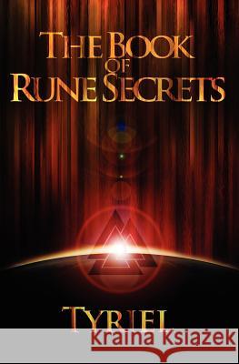 The Book of Rune Secrets: First International Edition Tyriel, James Stratton-Crawley 9780987756619