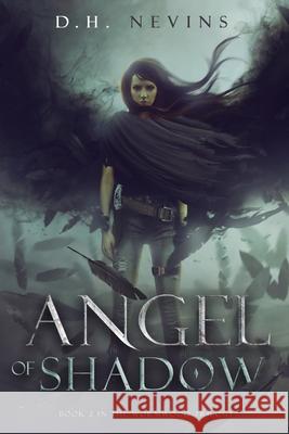 Angel of Shadow D. H. Nevins 9780987761231 Black Wraith Books
