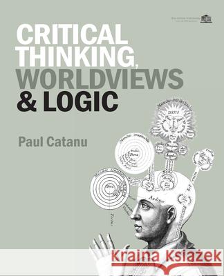 Critical Thinking, Worldviews & Logic Paul Catanu 9780987780423 Babalonbooks