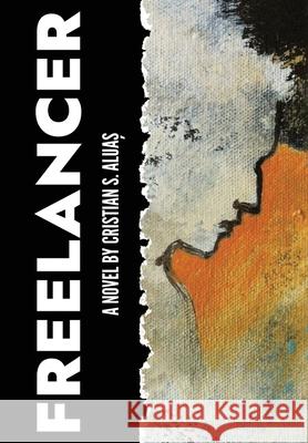 Freelancer Cristian S. Aluas 9780987798145 Masterpiece Publishing