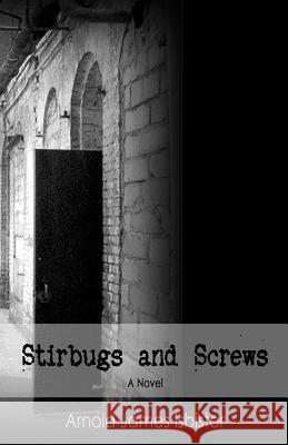 Stirbugs & Screws Arnold James Isbister 9780987808301