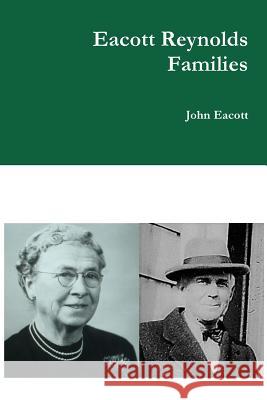 Eacott Reynolds Families John Eacott 9780987822765 John Eacott