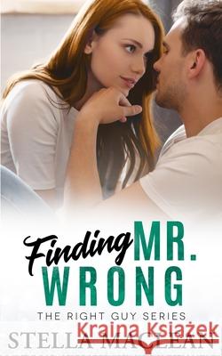 Finding Mr. Wrong Stella MacLean 9780987829597 Ruth MacLean