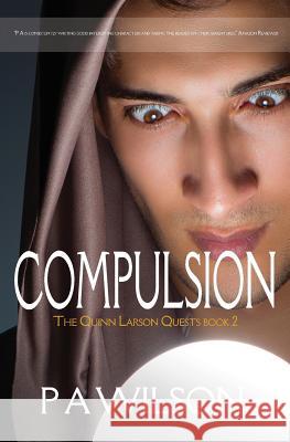 Complusion, Book 2 of the Quinn Larson Quests P. a. Wilson 9780987842299 Perry Wilson