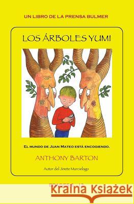 Los Árboles Yumi Barry, Monica A. 9780987845467 Bulmer Press