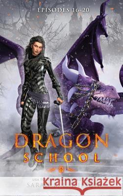 Dragon School: Episodes 16 - 20 Sarah K L Wison 9780987850232 Sarah K. L. Wilson