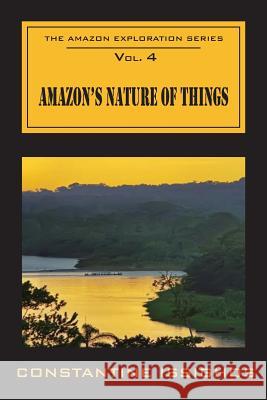 Amazon's Nature of Things: The Amazon Exploration Series Constantine Issighos 9780987859938 Northwater