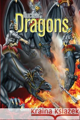 Nuclear Dragons Jim McPherson Ian Bateson 9780987868367 Phantacea Publications