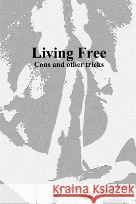 Living Free: Cons and other tricks Wolf Rus 9780987874122