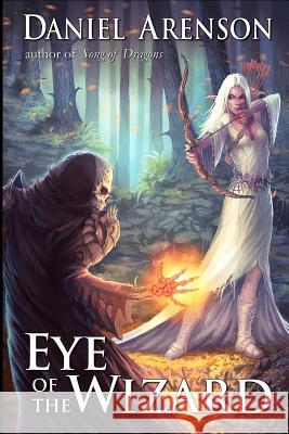 Eye of the Wizard Daniel Arenson 9780987886408 Moonclipse