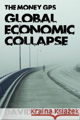 The Money GPS: Global Economic Collapse David Quintieri 9780987924124