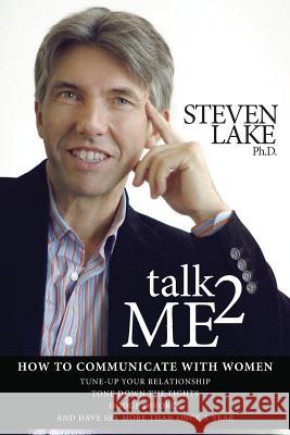 Talk2me: How to Communicate with Women Steven Lake 9780987930668 Wizeup Publishing