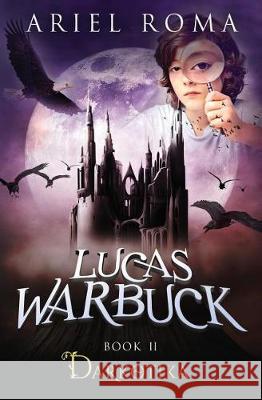 Lucas Warbuck: Darkotika Ariel Roma 9780987935861 Moody Mountain Publishing