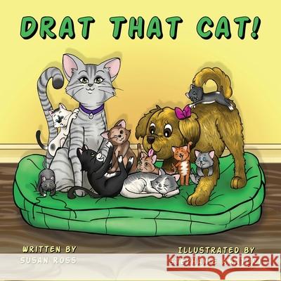 Drat That Cat! Susan R Ross, Stephanie Amatori 9780987940445 Susan Ross