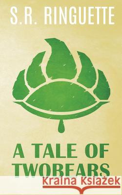 A Tale Of Twobears Ringuette, S. R. 9780987941459 Srr Publishing