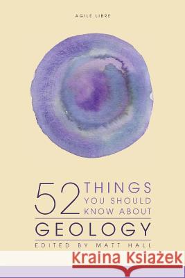 52 Things You Should Know About Geology Turner, Kara 9780987959423 Agile Libre