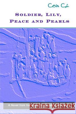 Soldier, Lily, Peace and Pearls - Second Edition: La Galaxie des lumières tardives Cu, Con 9780987964137 Deux Voiliers Publishing