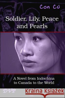 Soldier, Lily, Peace and Pearls - Third Edition: La Galaxie des lumières tardives Publishing, Deux Voiliers 9780987964182 Deux Voiliers Publishing