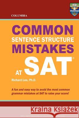 Columbia Common Sentence Structure Mistakes at SAT Richard Le 9780987977854 Columbia Press