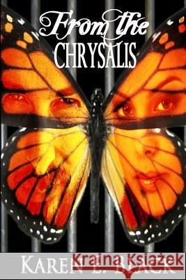 From the Chrysalis Karen E. Black 9780987986610