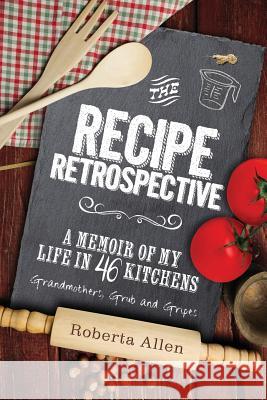 Recipe Retrospective Roberta Allen 9780988006836