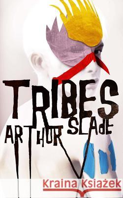 Tribes Arthur Slade 9780988013919