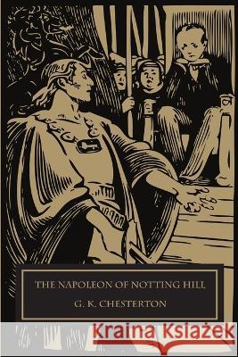 The Napoleon of Notting Hill G. K. Chesterton 9780988017672 Vocamus Press