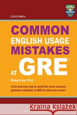 Columbia Common English Usage Mistakes at GRE Richard Le 9780988019171 Columbia Press